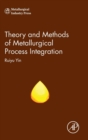 Image for Theory and Methods of Metallurgical Process Integration
