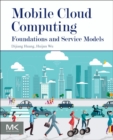 Image for Mobile cloud computing  : foundations and service models
