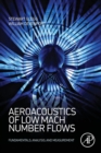 Image for Aeroacoustics of low mach number flows  : fundamentals, analysis, and measurement