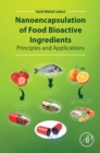 Image for Nanoencapsulation of Food Bioactive Ingredients: Principles and Applications