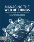 Image for Managing the web of things: linking the real world to the web