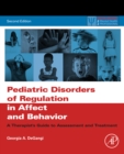 Image for Pediatric Disorders of Regulation in Affect and Behavior: A Therapist&#39;s Guide to Assessment and Treatment