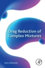 Image for Drag Reduction of Complex Mixtures