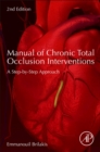 Image for Manual of coronary chronic total occlusion interventions  : a step-by-step approach
