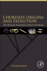 Image for Chordate origins and evolution  : the molecular evolutionary road to vertebrates