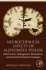 Image for Neurochemical aspects of Alzheimer&#39;s disease: risk factors, pathogenesis, biomarkers, and potential treatment strategies