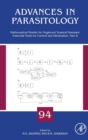 Image for Mathematical models for neglected tropical diseases  : essential tools for control and eliminationPart B : Volume 94