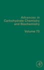 Image for Advances in Carbohydrate Chemistry and Biochemistry : Volume 73