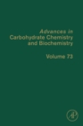 Image for Advances in carbohydrate chemistry and biochemistry. : Volume 73