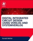 Image for Digital Integrated Circuit Design Using Verilog and Systemverilog