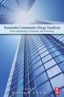 Image for Sustainable communities design handbook  : green engineering, architecture, and technology