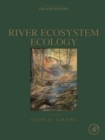 Image for River Ecosystem Ecology : A Global Perspective