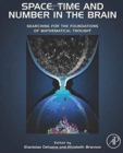 Image for Space, Time and Number in the Brain : Searching for the Foundations of Mathematical Thought