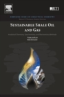 Image for Sustainable shale oil and gas  : analytical chemistry, geochemistry, and biochemistry methods