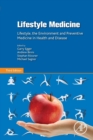 Image for Lifestyle medicine  : lifestyle, the environment and preventice medicine in health and disease