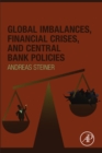 Image for Global Imbalances, Financial Crises, and Central Bank Policies