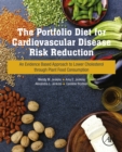 Image for The portfolio diet for cardiovascular disease risk reduction: an evidence based approach to lower cholesterol through plant food consumption