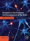 Image for Receptors in the evolution and development of the brain: matter into mind