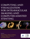 Image for Computing and Visualization for Intravascular Imaging and Computer-Assisted Stenting