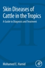 Image for Skin diseases of cattle in the tropics  : a guide to diagnosis and treatment