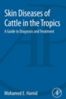 Image for Skin Diseases of Cattle in the Tropics: A Guide to Diagnosis and Treatment