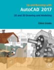 Image for Up and running with AutoCAD 2017: 2D and 3D drawing and modeling