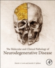 Image for The molecular pathology of neurodegenerative disease
