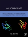 Image for Wilson disease  : pathogenesis, molecular mechanisms, diagnosis, treatment and monitoring