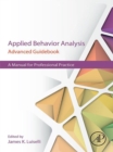 Image for Applied behavior analysis advanced guidebook: a manual for professional practice