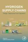 Image for Hydrogen Supply Chain : Design, Deployment and Operation