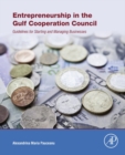 Image for Entrepreneurship in the Gulf Cooperation Council: guidelines for starting and managing businesses