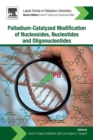 Image for Palladium-Catalyzed Modification of Nucleosides, Nucleotides and Oligonucleotides