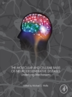 Image for The molecular and cellular basis of neurodegenerative diseases: underlying mechanisms