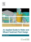 Image for An applied guide to water and effluent treatment plant design