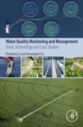Image for Water quality monitoring and management: basis, technology and case studies