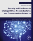 Image for Security and resilience in intelligent data-centric systems and communication networks