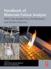Image for Handbook of Materials Failure Analysis: With Case Studies from the Electronic and Textile Industries