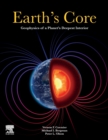 Image for Earth&#39;s core  : geophysics of a planet&#39;s deepest interior