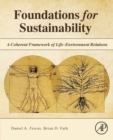 Image for Foundations for sustainability  : a coherent framework of life-environment relations