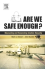 Image for Are we safe enough?: measuring and assessing aviation security