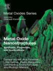 Image for Metal oxide nanostructures: synthesis, properties and applications
