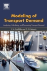 Image for Modeling of transport demand  : analyzing, calculating, and forecasting transport demand