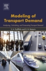 Image for Modeling of transport demand: analyzing, calculating, and forecasting transport demand