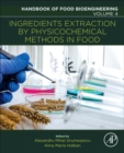 Image for Ingredients Extraction by Physicochemical Methods in Food : Volume 4