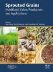 Image for Sprouted Grains: Nutritional Value, Production, and Applications