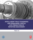 Image for Intelligent fault diagnosis and remaining useful life prediction of rotating machinery