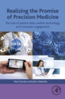 Image for Realizing the promise of precision medicine: the role of patient data, mobile technology, and consumer engagement