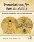 Image for Foundations for Sustainability: A Coherent Framework of Life-Environment Relations
