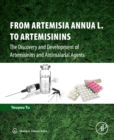 Image for From Artemisia annua L. to Artemisinins: the discovery and development of Artemisinins and antimalarial agents