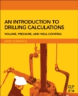 Image for An introduction to drilling calculations  : volume, pressure, and well control